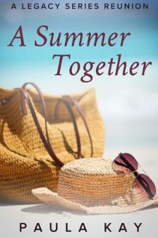 Cover of A Summer Together (A Legacy Series Reunion, Book 3)