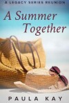 Book cover for A Summer Together (A Legacy Series Reunion, Book 3)