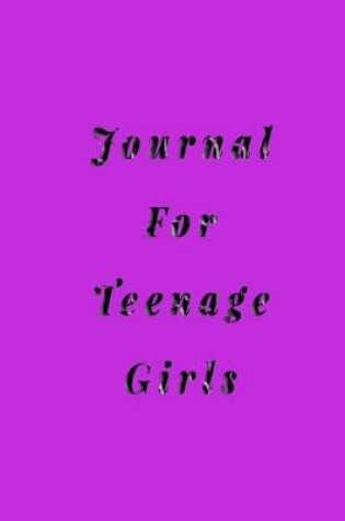 Cover of Journal For Teenage Girls