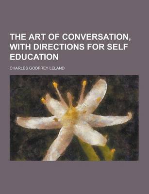 Book cover for The Art of Conversation, with Directions for Self Education