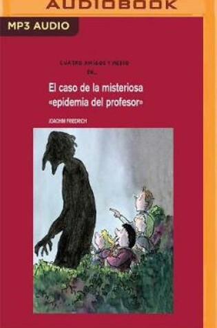 Cover of El Caso De La Misteriosa Epidemia Del Profesor