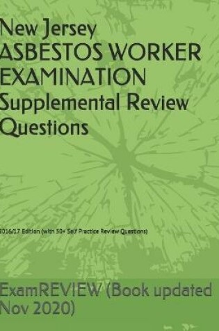 Cover of New Jersey ASBESTOS WORKER EXAMINATION Supplemental Review Questions 2016/17 Edition