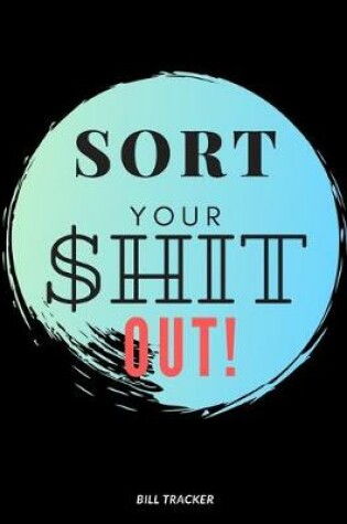 Cover of Sort Your $hit Out!