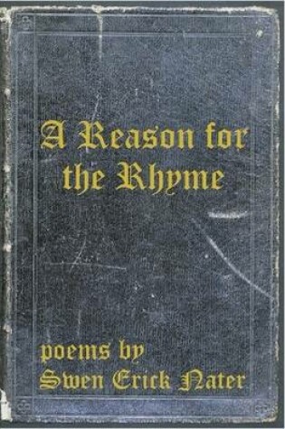 Cover of A Reason for the Rhyme - Poems by Swen Erick Nater