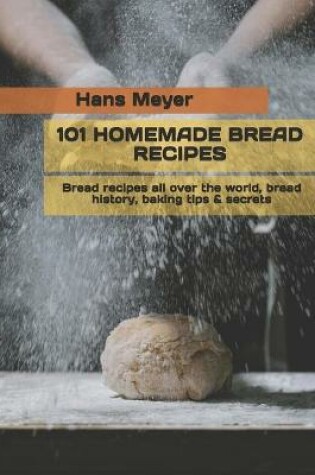 Cover of 101 Homemade Bread Recipes