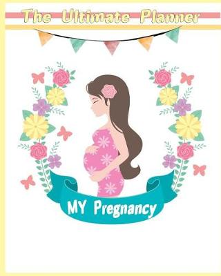 Book cover for The Ultimate Planner My Pregnancy