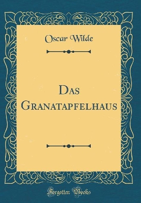 Book cover for Das Granatapfelhaus (Classic Reprint)