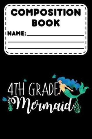 Cover of Composition Book 4th Grade Mermaid