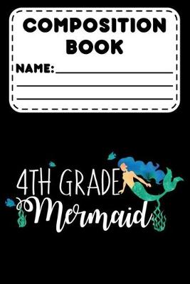 Book cover for Composition Book 4th Grade Mermaid