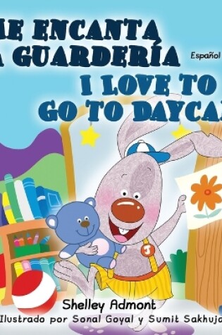 Cover of Me encanta la guardería I Love to Go to Daycare