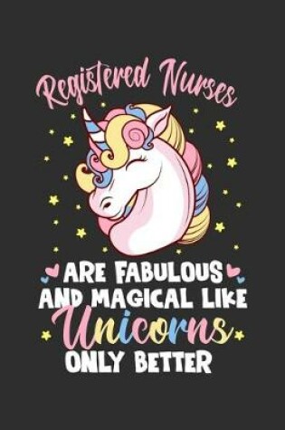 Cover of Registered Nurses Are Fabulous And Magical Like Unicorns Only Better