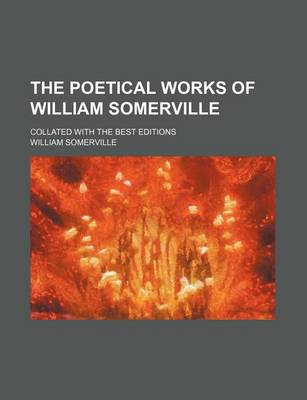 Book cover for The Poetical Works of William Somerville; Collated with the Best Editions