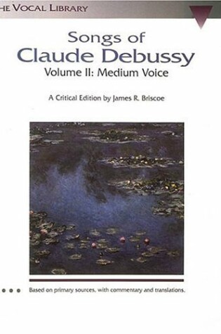 Cover of Songs of Claude Debussy - Volume II