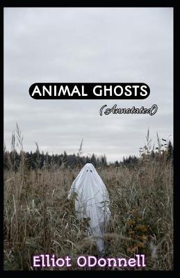 Book cover for Animal Ghosts (Annotated)