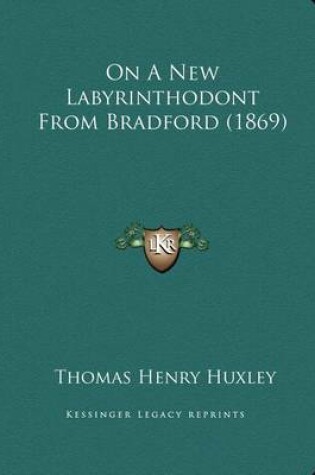 Cover of On A New Labyrinthodont From Bradford (1869)