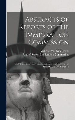 Book cover for Abstracts of Reports of the Immigration Commission