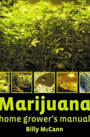 Cover of Marijuana Home Grower's Manual