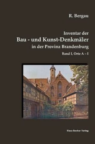 Cover of Inventar der Bau- und Kunst-Denkmaler in der Provinz Brandenburg, Band I