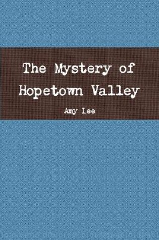 Cover of The Mystery of Hopetown Valley