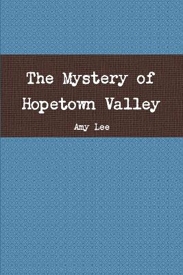 Book cover for The Mystery of Hopetown Valley