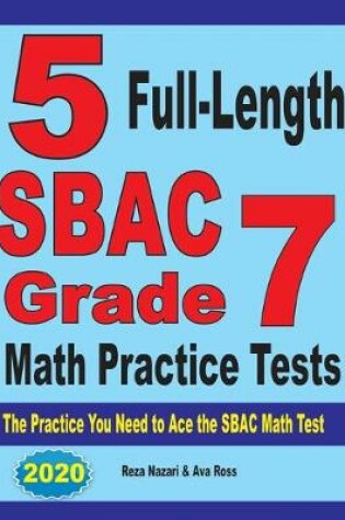 Cover of 5 Full-Length SBAC Grade 7 Math Practice Tests