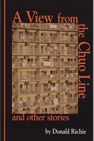 Cover of A View from the Chuo Line and Other Stories