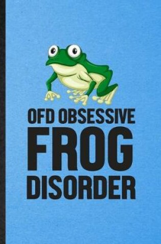 Cover of Ofd Obsessive Frog Disorder