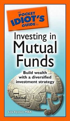 Cover of The Pocket Idiot's Guide to Investing in Mutual Funds