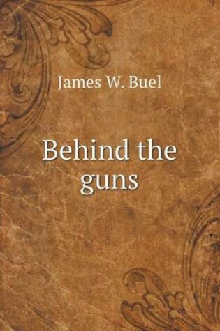 Cover of Behind the guns