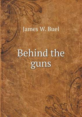 Book cover for Behind the guns