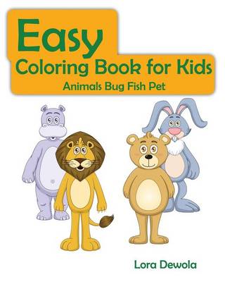 Book cover for Easy Coloring Book for Kids Animals Bug Fish Pet