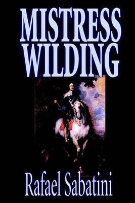Book cover for Mistress Wilding by Rafael Sabatini, Fiction
