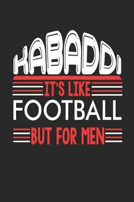 Book cover for Kabaddi It's Like Football But For Men