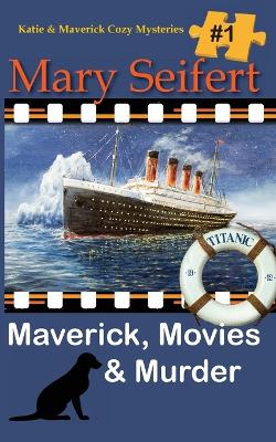 Cover of Maverick, Movies & Murder