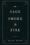 Book cover for Sage, Smoke & Fire