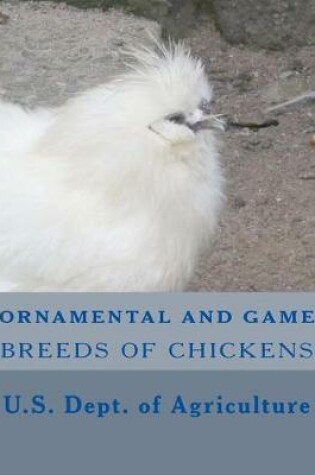 Cover of Ornamental and Game Breeds of Chickens
