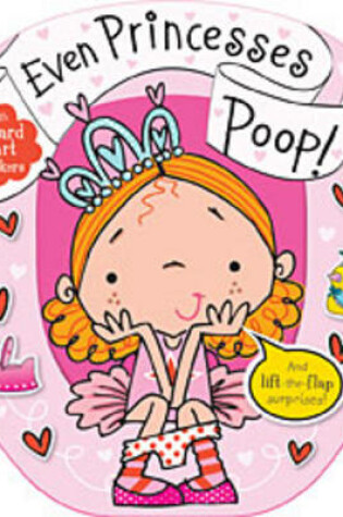 Cover of Even Princesses Poop