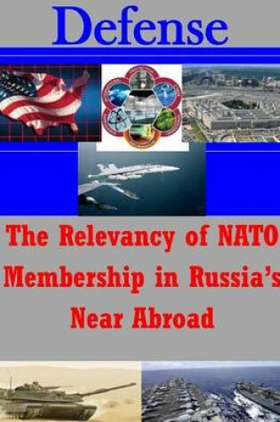 Cover of The Relevancy of NATO Membership in Russia's Near Abroad