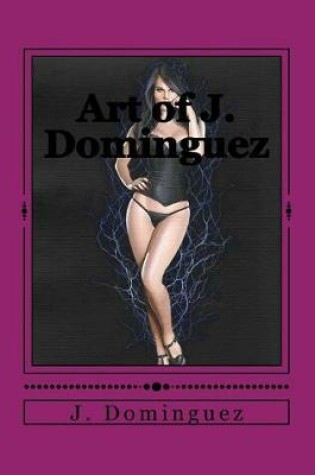 Cover of Art of J. Dominguez