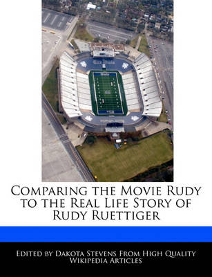 Book cover for Comparing the Movie Rudy to the Real Life Story of Rudy Ruettiger