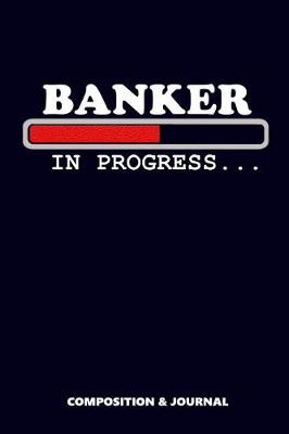 Book cover for Banker in Progress