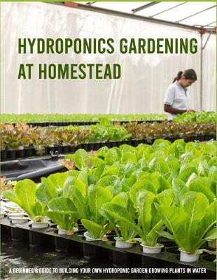 Cover of Hydroponics Gardening at Homestead