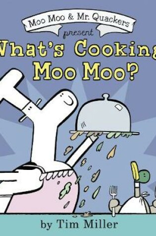 Cover of What's Cooking, Moo Moo?