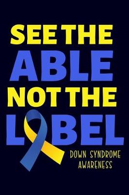 Book cover for See the Able Not the Label