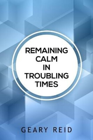 Cover of Remaining Calm in Troubling Times