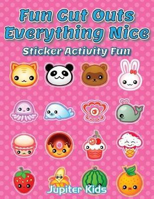 Book cover for Fun Cut Outs - Everything Nice