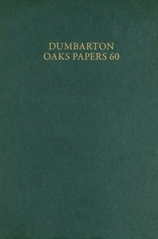 Cover of Dumbarton Oaks Papers, 60