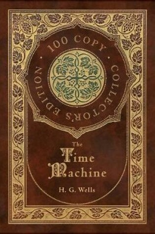 Cover of The Time Machine (100 Copy Collector's Edition)