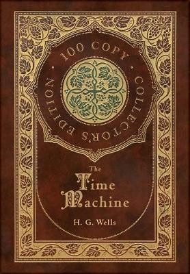 Book cover for The Time Machine (100 Copy Collector's Edition)