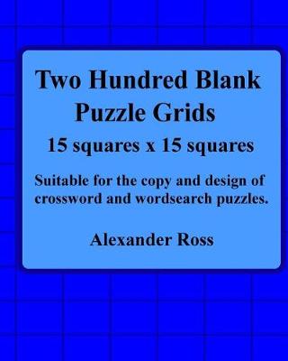 Book cover for Two Hundred Blank Puzzle Grids 15 Squares X 15 Squares